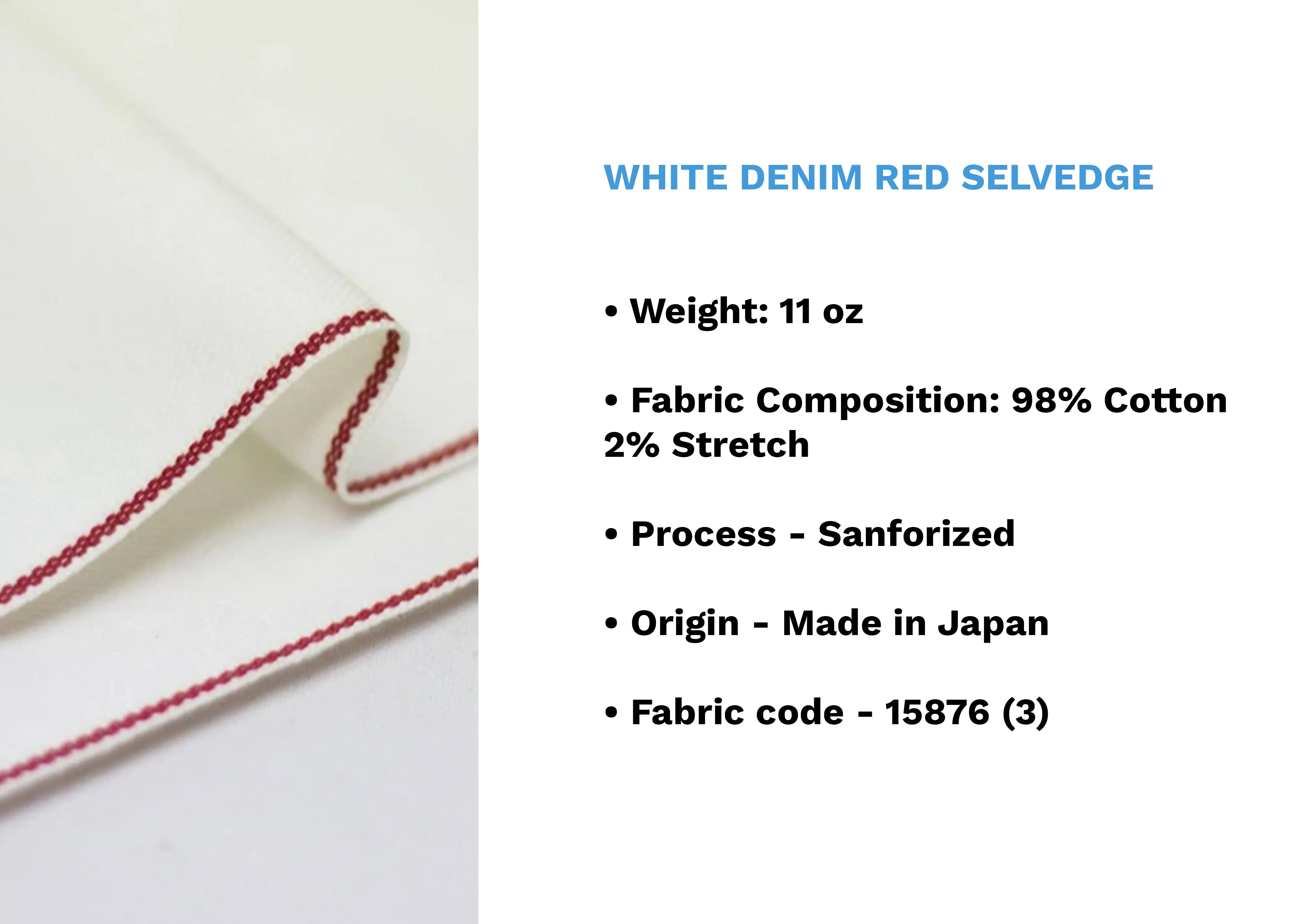 WHITE DENIM RED SELVEDGE *